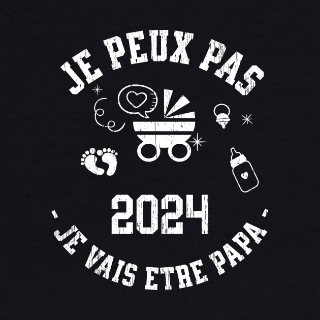 Je Peux Pas Je Vais Être Papa 2024 Futur Papa by GloriaArts⭐⭐⭐⭐⭐